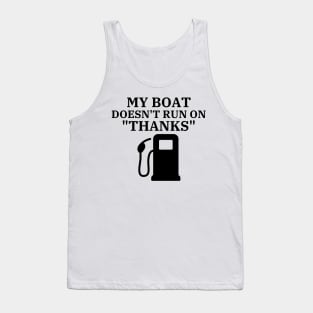 My Boat Doesn't Run on thanks Vintage Boating Tank Top